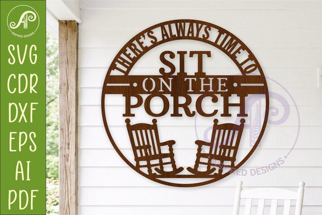 There's Always Time to Sit on the Porch SVG Sign SVG APInspireddesigns 