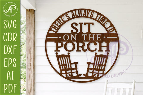 There's Always Time to Sit on the Porch SVG Sign SVG APInspireddesigns 