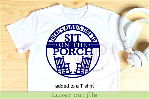 There's Always Time to Sit on the Porch SVG Sign SVG APInspireddesigns 
