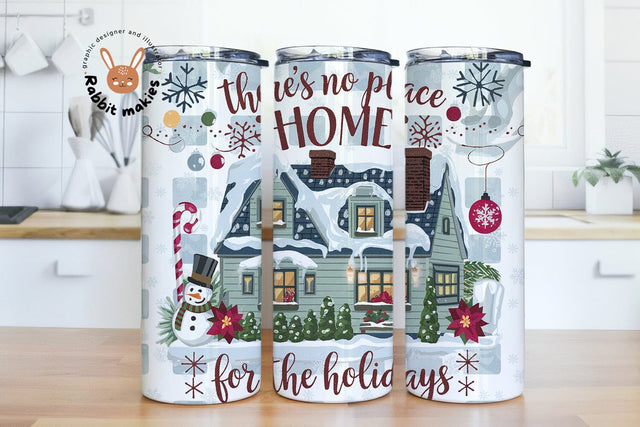 There's No Place Like Home For Holidays 20oz Skinny Tumbler Sublimation Designs Sublimation Rabbitmakies 