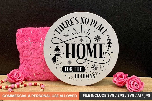 There's No Place Like Home For The Holidays Round Sign Svg Design SVG designmaster24 