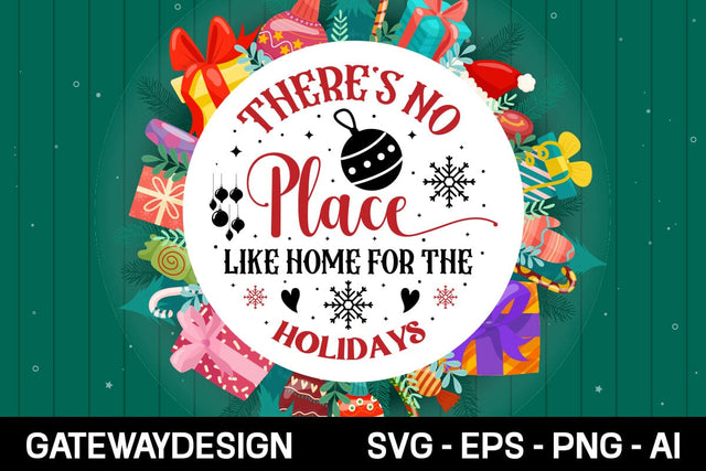 There's No Place Like Home For The Holidays Round Sign Svg Design SVG designmaster24 
