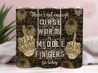 There's Not Enough Curse Words 20oz Tumbler Wrap PNG, Skeleton Hand Tumber Png, Straight & Tapered Tumbler Wrap, Instant Digital Download Sublimation Li Zamperini 