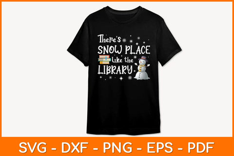 There’s Snow Place Like The Library Svg File SVG artprintfile 