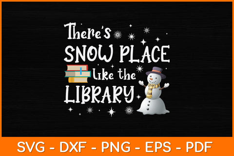 There’s Snow Place Like The Library Svg File SVG artprintfile 