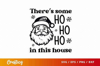 Theres some ho ho ho in this house Svg Design SVG Designangry 