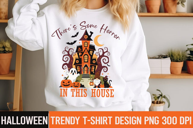 There’s Some Horror In this House Sublimation Design,,Halloween,Halloween PNG,Halloween Sublimation design,Halloween Sublimation png,Funny Halloween Design,Halloween t-shirt Design Sublimation BlackCatsMedia 