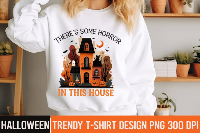 There’s Some Horror In this House Sublimation Design,,Halloween,Halloween PNG,Halloween Sublimation design,Halloween Sublimation png,Funny Halloween Design,Halloween t-shirt Design Sublimation BlackCatsMedia 