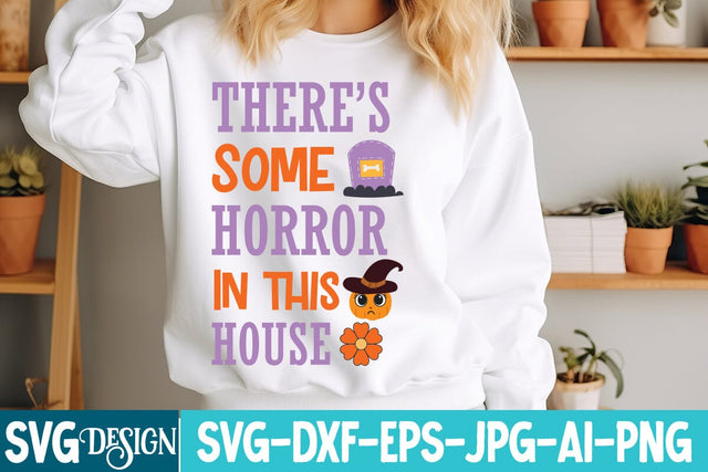 There’s Some Horror in this House SVG Design,Halloween svg ,Halloween SVG Quotes,Halloween PNG, Halloween SVG SVG BlackCatsMedia 
