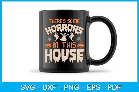 There's Some Horrors In This House SVG PNG PDF Cut File SVG Creativedesigntee 
