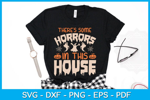 There's Some Horrors In This House SVG PNG PDF Cut File SVG Creativedesigntee 