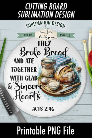 They Broke Bread Board Design | ROUND Kitchen Sublimation Sublimation Ewe-N-Me Designs 