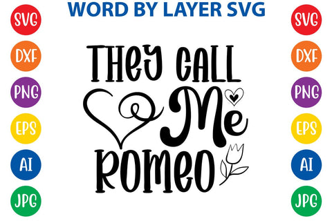 They Call Me Romeo SVG DESIGN SVG Rafiqul20606 