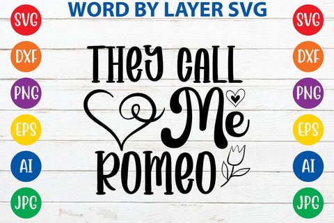 They Call Me Romeo SVG DESIGN SVG Rafiqul20606 