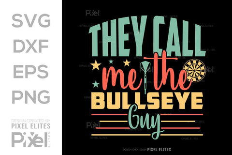 They Call Me The Bullseye Guy SVG Dartboard Bundle Darts Game Darts Quote Design PET 00608 SVG ETC Craft 