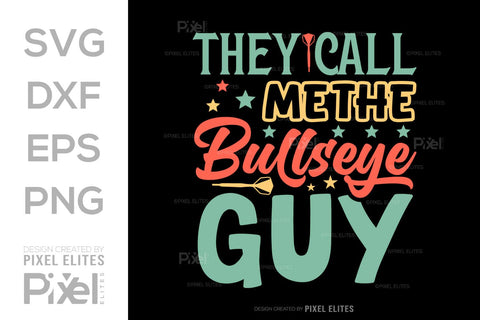 They Call Me The Bullseye Guy SVG Dartboard Bundle Darts Game Darts Quote Design PET 00608 SVG ETC Craft 