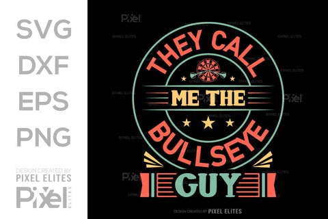 They Call Me The Bullseye Guy SVG Dartboard Bundle Darts Game Darts Quote Design PET 00608 SVG ETC Craft 