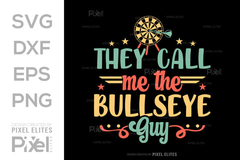 They Call Me The Bullseye Guy SVG Dartboard Bundle Darts Game Darts Quote Design PET 00608 SVG ETC Craft 