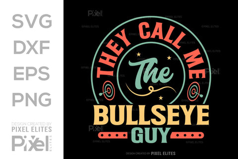 They Call Me The Bullseye Guy SVG Dartboard Bundle Darts Game Darts Quote Design PET 00608 SVG ETC Craft 