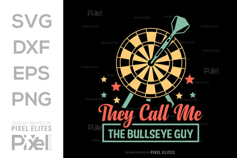 They Call Me The Bullseye Guy SVG Dartboard Bundle Darts Game Darts Quote Design PET 00608 SVG ETC Craft 