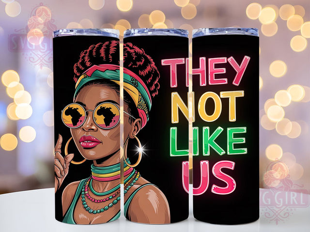 They Not Like Us Juneteenth Pride Tumbler Wrap, They Not Like Us Design, 20oz Freedom Day Tumbler, Black Empowerment Wrap, African American Pride Tumbler, Bold Juneteenth Sublimation Sublimation SvggirlplusArt 