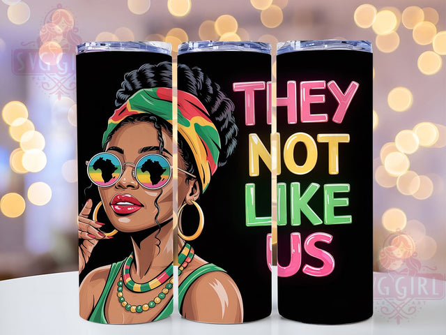 They Not Like Us Juneteenth Pride Tumbler Wrap, They Not Like Us Design, 20oz Freedom Day Tumbler, Black Empowerment Wrap, African American Pride Tumbler, Bold Juneteenth Sublimation Sublimation SvggirlplusArt 