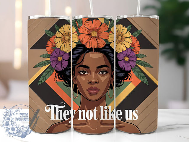 They Not Like Us Tumbler, They Not Like Us Wrap, African American Pride Cup, 20oz Sublimation Wrap, Afrocentric Empowerment Tumbler, Strong Black Identity Cup, Inspirational Heritage Wrap Sublimation ToriDesigns 