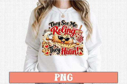 They See Me Roling They Hatin! PNG Sublimation Craftlabsvg24 