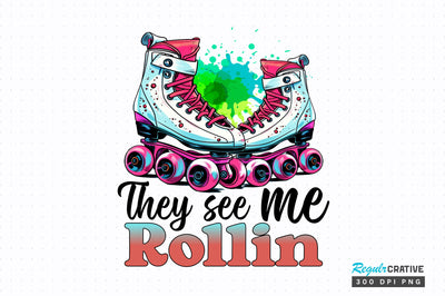 They see me rollin Sublimation Design Sublimation Regulrcrative 