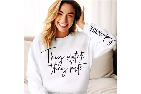They watch they hate Sleeve SVG Design, Inspirational sleeve SVG, Motivational Sleeve SVG Design, Positive Sleeve SVG SVG Regulrcrative 