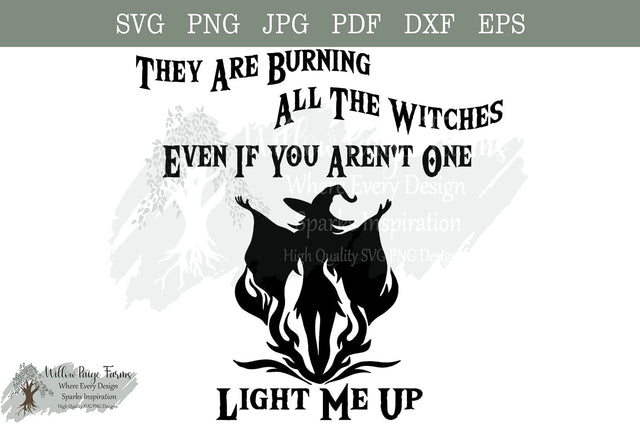 They’re Burning All the Witches – Dark Feminist Witch SVG PNG Cut File, Gothic Sarcastic Witch SVG, wiccan vibe SVG Willow Paige Farms 
