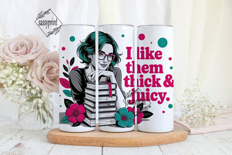 Thick & Juicy Book Lover 20oz Tumbler Sublimation sassyprint 