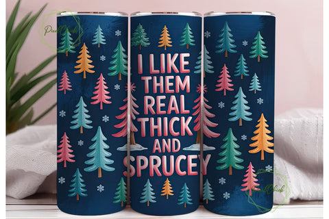 Thick & Sprucey Christmas 20oz Tumbler Sublimation PixelChick 