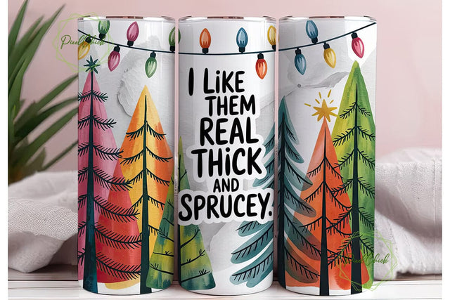 Thick & Sprucey Christmas 20oz Tumbler Sublimation PixelChick 