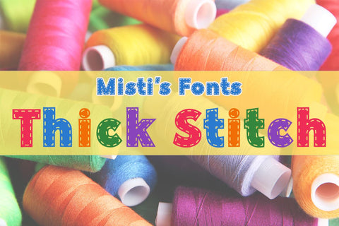 Thick Stitch Font Misti's Fonts 