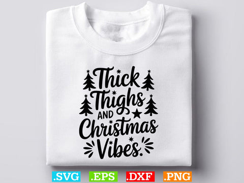 Thick Thighs And Christmas Vibes Svg SVG Creativeart88 