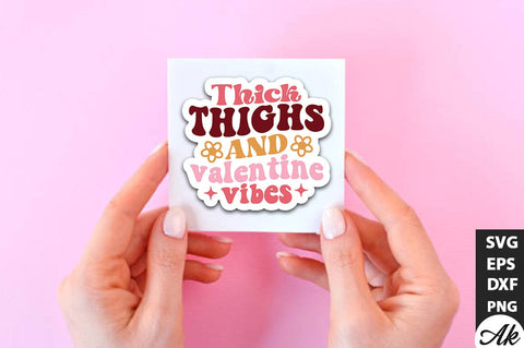 Thick thighs and valentine vibes Retro Stickers Design SVG akazaddesign 