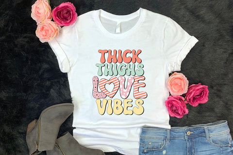 Thick Thighs Love Vibes PNG Sublimation Sublimation CraftLabSVG 
