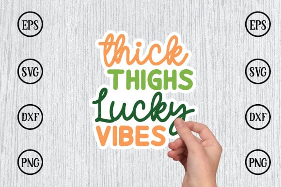 thick thighs lucky vibes sticker svg design SVG sk.swapon Roy 