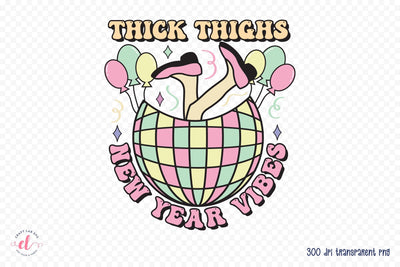 Thick Thighs New Year Vibes Retro Sublimation Sublimation CraftLabSVG 