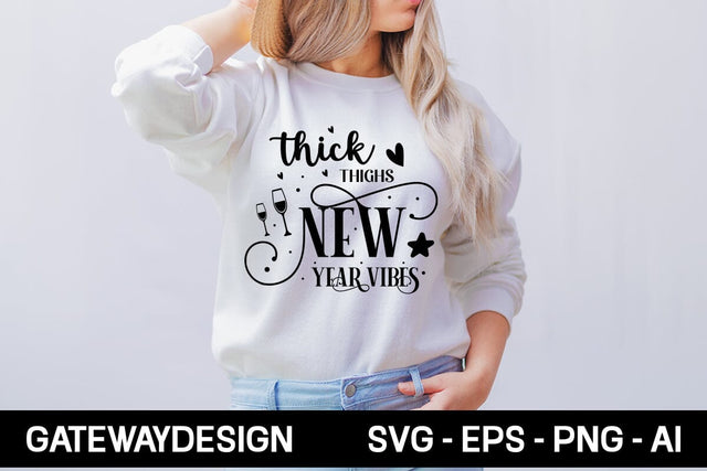Thick Thighs New Year Vibes Svg Design SVG designmaster24 