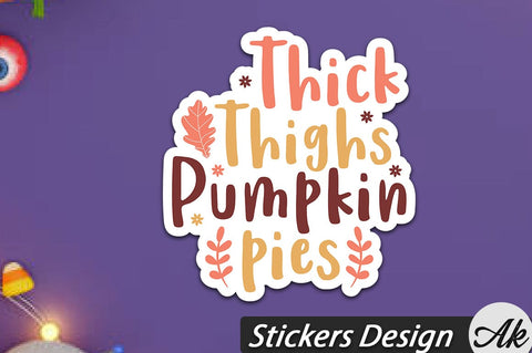 Thick thighs pumpkin pies Stickers Design SVG akazaddesign 