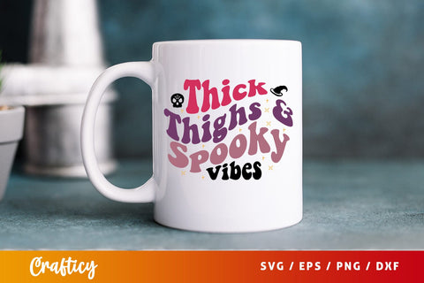 Thick thighs & spooky vibes SVG Design SVG Designangry 