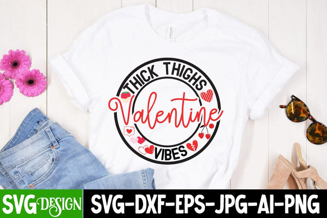 Thick Thighs Valentine Vibes SVG Cut File, Thick Thighs Valentine Vibes Sublimation Design, Valentine's Day SVG Cut File,Happy Valentine's Day SVG ,Valentine SVG Bundle, Love SVG Bundle SVG BlackCatsMedia 