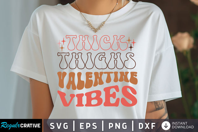 Thick thighs valentine vibes Svg Design SVG Regulrcrative 