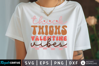 Thick thighs valentine vibes Svg Design SVG Regulrcrative 