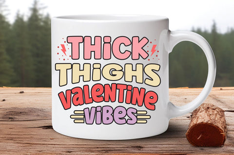 Thick thighs Valentine vibes svg Design SVG Regulrcrative 