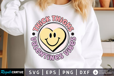 Thick thighs Valentines vibes svg Design SVG Regulrcrative 
