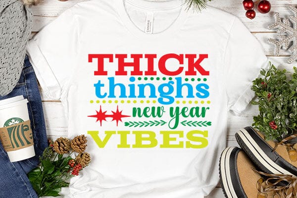 thick thinghs new year vibes SVG Angelina750 