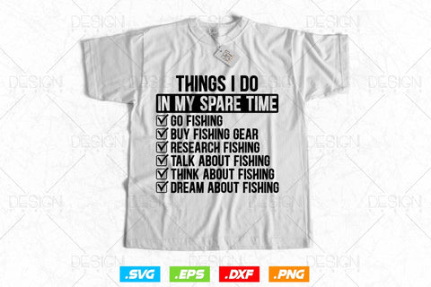 Things I Do In My Spare Time Fishing Svg Png, Fathers Day Svg, Fish Lover Gifts, Bass Fish Svg, Fisherman Gifts, Svg Files For Cricut SVG DesignDestine 